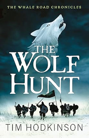 The Wolf Hunt The Whale Road Chronicles Book 3